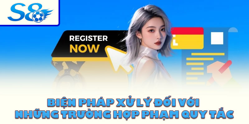Biện pháp xử lý đối với những trường hợp phạm quy tắc