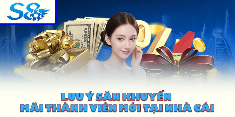 Lưu ý săn khuyến mãi thành viên mới tại nhà cái