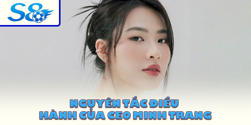 Nguyên tắc điều hành của CEO Minh Trang